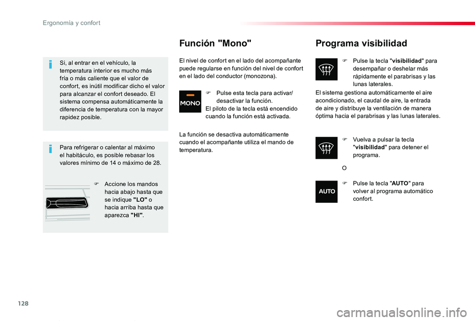 TOYOTA PROACE VERSO 2019 Manuale de Empleo (in Spanish) 128
ProaceVerso_es_Chap03_ergonomie-et-confort_ed01-2019
Programa visibilidad
F Pulse la tecla "visibilidad" para desempañar o deshelar más rápidamente el parabrisas y las lunas laterales.
TOYOTA PROACE VERSO 2019 Manuale de Empleo (in Spanish) 128
ProaceVerso_es_Chap03_ergonomie-et-confort_ed01-2019
Programa visibilidad
F Pulse la tecla "visibilidad" para desempañar o deshelar más rápidamente el parabrisas y las lunas laterales.