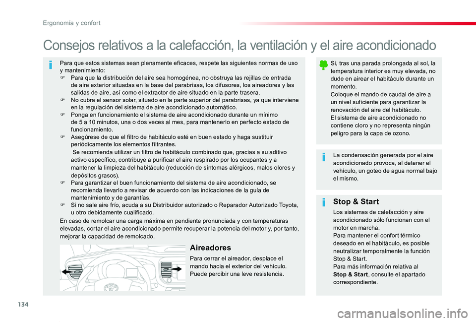 TOYOTA PROACE VERSO 2019 Manuale de Empleo (in Spanish) 134
ProaceVerso_es_Chap03_ergonomie-et-confort_ed01-2019
Para que estos sistemas sean plenamente eficaces, respete las siguientes normas de uso y mantenimiento:F Para que la distribución del aire sea TOYOTA PROACE VERSO 2019 Manuale de Empleo (in Spanish) 134
ProaceVerso_es_Chap03_ergonomie-et-confort_ed01-2019
Para que estos sistemas sean plenamente eficaces, respete las siguientes normas de uso y mantenimiento:F Para que la distribución del aire sea