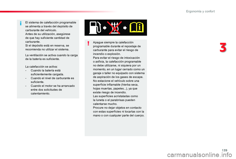 TOYOTA PROACE VERSO 2019 Manuale de Empleo (in Spanish) 139
ProaceVerso_es_Chap03_ergonomie-et-confort_ed01-2019
Apague siempre la calefacción programable durante el repostaje de carburante para evitar el riesgo de incendio o explosión.Para evitar el rie TOYOTA PROACE VERSO 2019 Manuale de Empleo (in Spanish) 139
ProaceVerso_es_Chap03_ergonomie-et-confort_ed01-2019
Apague siempre la calefacción programable durante el repostaje de carburante para evitar el riesgo de incendio o explosión.Para evitar el rie