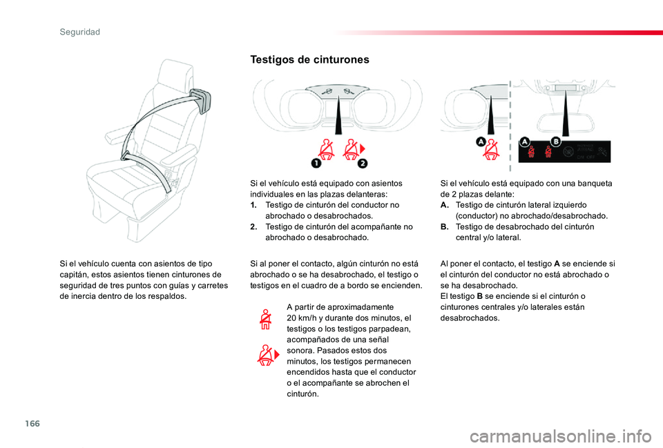 TOYOTA PROACE VERSO 2019 Manuale de Empleo (in Spanish) 166
ProaceVerso_es_Chap05_securite_ed01-2019
Testigos de cinturones
Si el vehículo está equipado con asientos individuales en las plazas delanteras:1. Testigo de cinturón del conductor no abrochado TOYOTA PROACE VERSO 2019 Manuale de Empleo (in Spanish) 166
ProaceVerso_es_Chap05_securite_ed01-2019
Testigos de cinturones
Si el vehículo está equipado con asientos individuales en las plazas delanteras:1. Testigo de cinturón del conductor no abrochado
