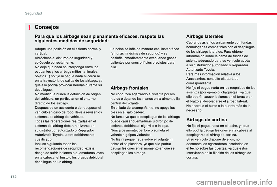 TOYOTA PROACE VERSO 2019 Manuale de Empleo (in Spanish) 172
ProaceVerso_es_Chap05_securite_ed01-2019
Adopte una posición en el asiento normal y ver tical.Abróchese el cinturón de seguridad y colóquelo correctamente.No deje que nada se interponga entre TOYOTA PROACE VERSO 2019 Manuale de Empleo (in Spanish) 172
ProaceVerso_es_Chap05_securite_ed01-2019
Adopte una posición en el asiento normal y ver tical.Abróchese el cinturón de seguridad y colóquelo correctamente.No deje que nada se interponga entre