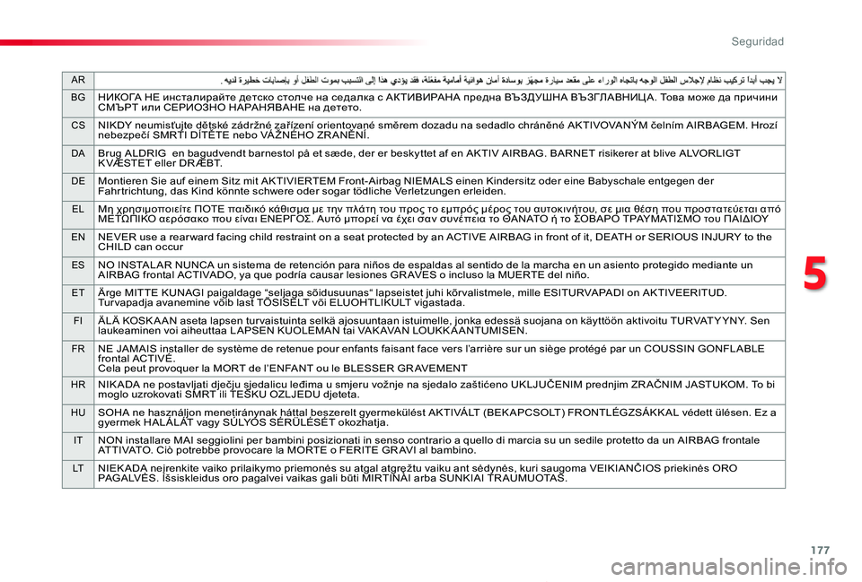 TOYOTA PROACE VERSO 2019 Manuale de Empleo (in Spanish) 177
AR
BGНИКОГА НЕ инсталирайте детско столче на седалка с АК ТИВИРАНА предна ВЪЗДУШНА ВЪЗГЛАВНИЦ А. Това може да TOYOTA PROACE VERSO 2019 Manuale de Empleo (in Spanish) 177
AR
BGНИКОГА НЕ инсталирайте детско столче на седалка с АК ТИВИРАНА предна ВЪЗДУШНА ВЪЗГЛАВНИЦ А. Това може да