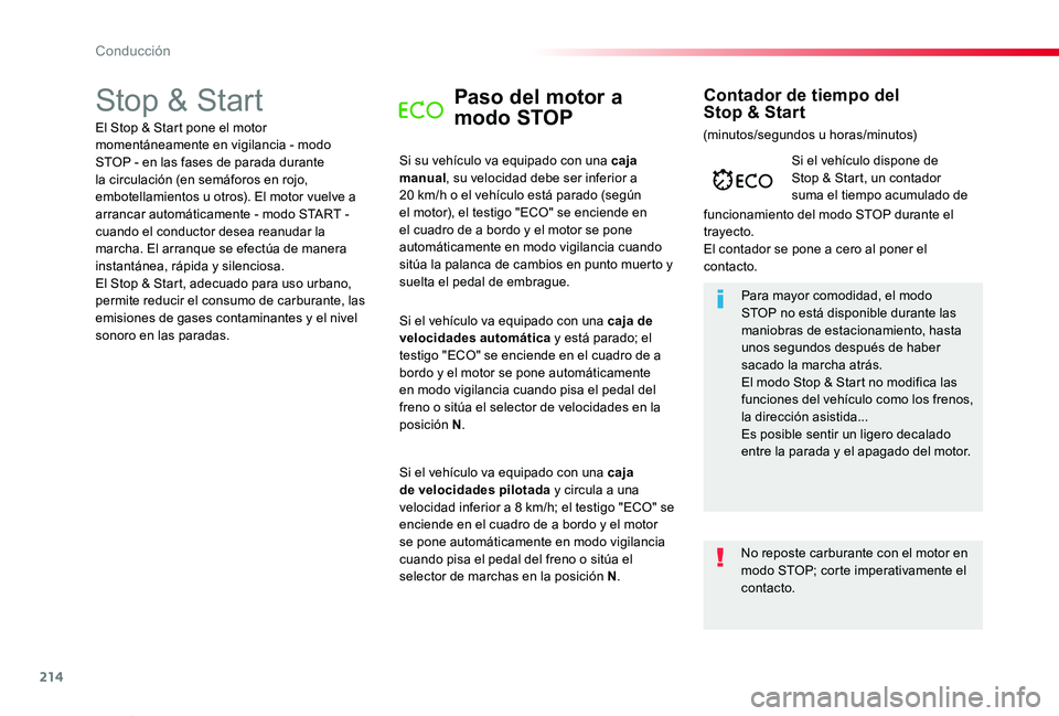 TOYOTA PROACE VERSO 2019 Manuale de Empleo (in Spanish) 214
ProaceVerso_es_Chap06_conduite_ed01-2019
Stop & StartPaso del motor a
modo STOP
Si su vehículo va equipado con una caja manual, su velocidad debe ser inferior a 20 km/h o el vehículo está para TOYOTA PROACE VERSO 2019 Manuale de Empleo (in Spanish) 214
ProaceVerso_es_Chap06_conduite_ed01-2019
Stop & StartPaso del motor a
modo STOP
Si su vehículo va equipado con una caja manual, su velocidad debe ser inferior a 20 km/h o el vehículo está para