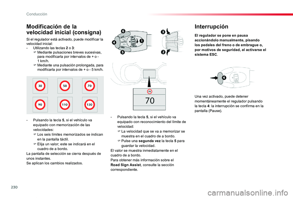 TOYOTA PROACE VERSO 2019 Manuale de Empleo (in Spanish) 230
ProaceVerso_es_Chap06_conduite_ed01-2019
Interrupción
El regulador se pone en pausa accionándolo manualmente, pisando los pedales del freno o de embrague o, por motivos de seguridad, al activars TOYOTA PROACE VERSO 2019 Manuale de Empleo (in Spanish) 230
ProaceVerso_es_Chap06_conduite_ed01-2019
Interrupción
El regulador se pone en pausa accionándolo manualmente, pisando los pedales del freno o de embrague o, por motivos de seguridad, al activars