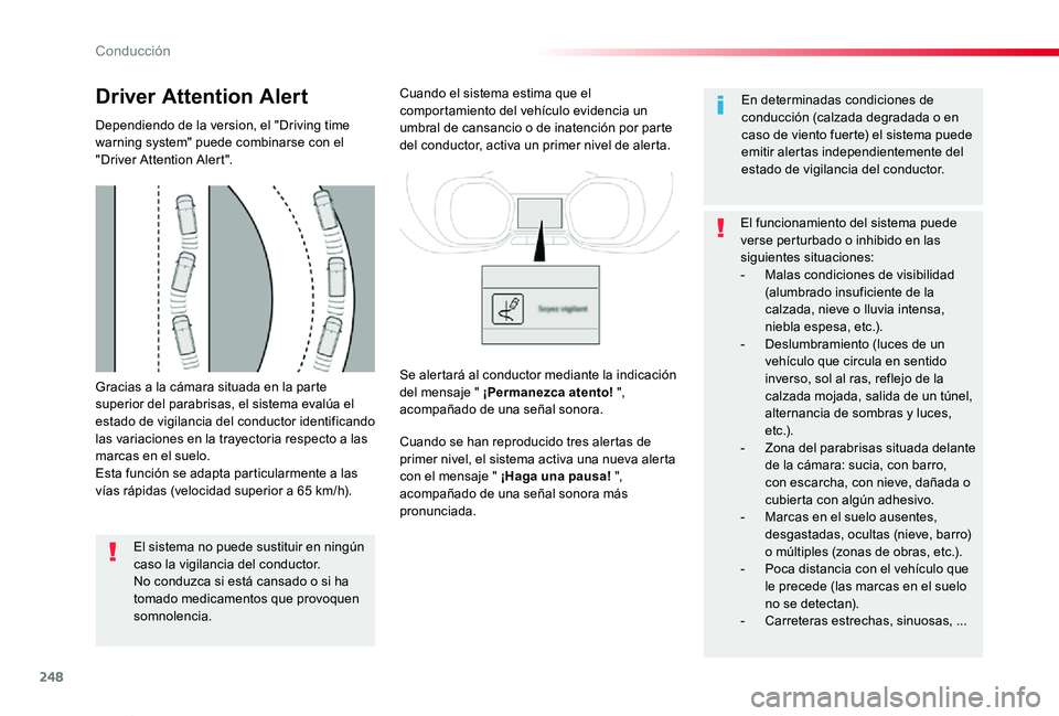 TOYOTA PROACE VERSO 2019 Manuale de Empleo (in Spanish) 248
ProaceVerso_es_Chap06_conduite_ed01-2019
Gracias a la cámara situada en la parte superior del parabrisas, el sistema evalúa el estado de vigilancia del conductor identificando las variaciones en TOYOTA PROACE VERSO 2019 Manuale de Empleo (in Spanish) 248
ProaceVerso_es_Chap06_conduite_ed01-2019
Gracias a la cámara situada en la parte superior del parabrisas, el sistema evalúa el estado de vigilancia del conductor identificando las variaciones en