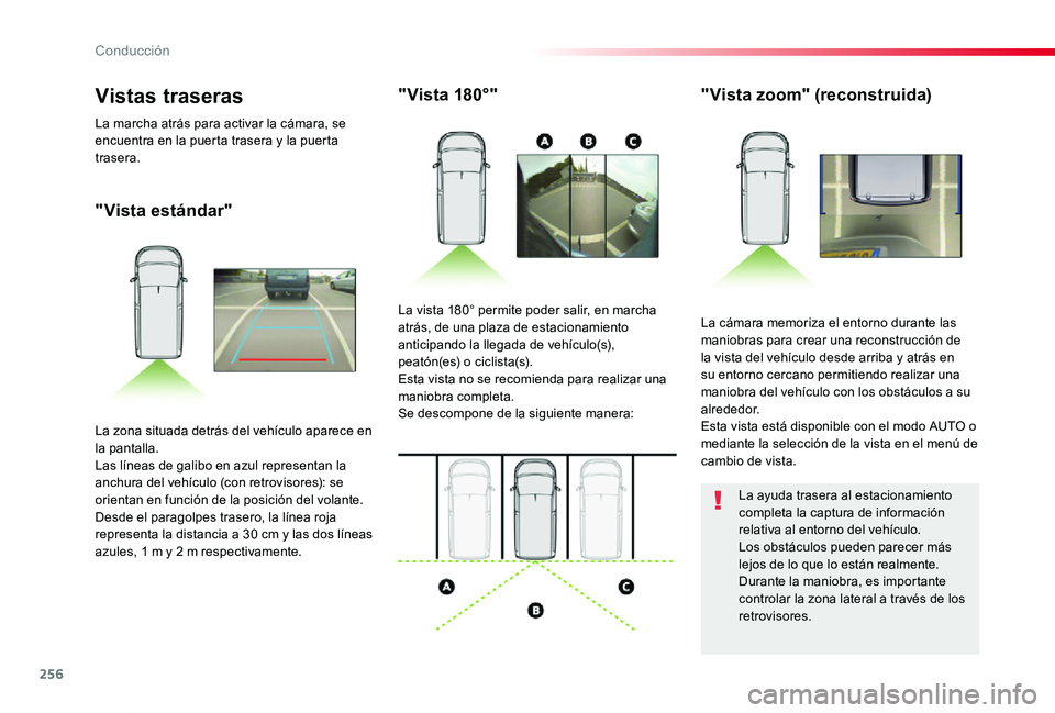 TOYOTA PROACE VERSO 2019 Manuale de Empleo (in Spanish) 256
ProaceVerso_es_Chap06_conduite_ed01-2019
"Vista estándar"
"Vista 180°""Vista zoom" (reconstruida)
La cámara memoriza el entorno durante las maniobras para crear una reco TOYOTA PROACE VERSO 2019 Manuale de Empleo (in Spanish) 256
ProaceVerso_es_Chap06_conduite_ed01-2019
"Vista estándar"
"Vista 180°""Vista zoom" (reconstruida)
La cámara memoriza el entorno durante las maniobras para crear una reco