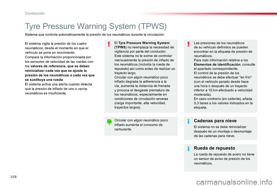 TOYOTA PROACE VERSO 2019 Manuale de Empleo (in Spanish) 258
ProaceVerso_es_Chap06_conduite_ed01-2019
Tyre Pressure Warning System (TPWS)
El sistema vigila la presión de los cuatro neumáticos, desde el momento en que el vehículo se pone en movimiento.Com TOYOTA PROACE VERSO 2019 Manuale de Empleo (in Spanish) 258
ProaceVerso_es_Chap06_conduite_ed01-2019
Tyre Pressure Warning System (TPWS)
El sistema vigila la presión de los cuatro neumáticos, desde el momento en que el vehículo se pone en movimiento.Com