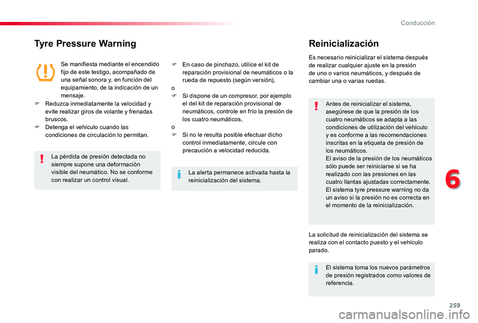 TOYOTA PROACE VERSO 2019 Manuale de Empleo (in Spanish) 259
ProaceVerso_es_Chap06_conduite_ed01-2019
Tyre Pressure WarningReinicialización
Antes de reinicializar el sistema, asegúrese de que la presión de los cuatro neumáticos se adapta a las condicion TOYOTA PROACE VERSO 2019 Manuale de Empleo (in Spanish) 259
ProaceVerso_es_Chap06_conduite_ed01-2019
Tyre Pressure WarningReinicialización
Antes de reinicializar el sistema, asegúrese de que la presión de los cuatro neumáticos se adapta a las condicion
