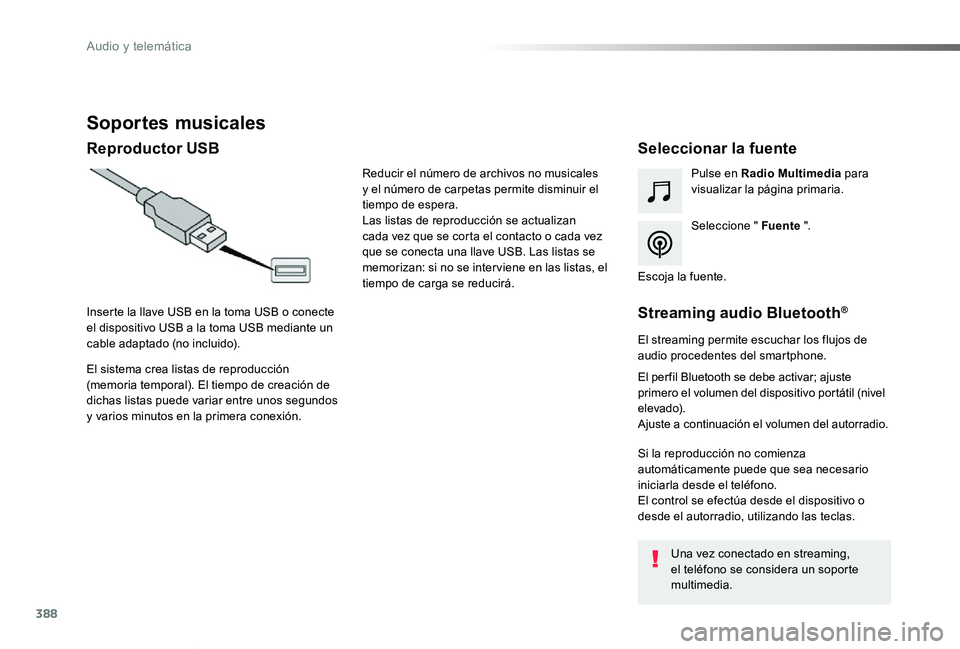 TOYOTA PROACE VERSO 2019 Manuale de Empleo (in Spanish) 388
ProaceVerso_es_Chap10b_NAC-1_ed01-2019
Soportes musicales
Reproductor USBSeleccionar la fuente
Seleccione " Fuente ".
Pulse en Radio Multimedia para visualizar la página primaria.
El sist TOYOTA PROACE VERSO 2019 Manuale de Empleo (in Spanish) 388
ProaceVerso_es_Chap10b_NAC-1_ed01-2019
Soportes musicales
Reproductor USBSeleccionar la fuente
Seleccione " Fuente ".
Pulse en Radio Multimedia para visualizar la página primaria.
El sist