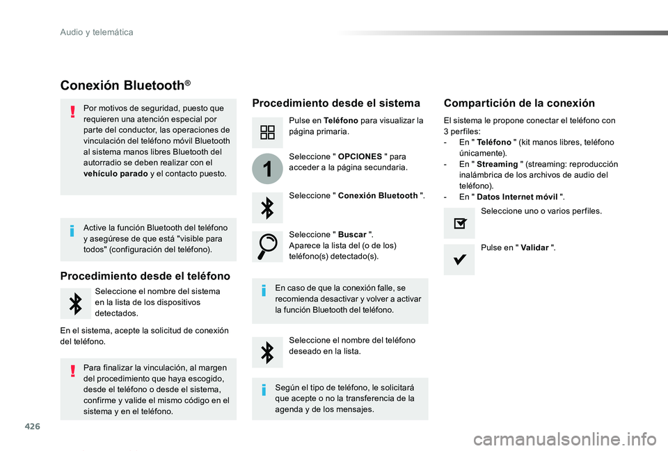TOYOTA PROACE VERSO 2019 Manuale de Empleo (in Spanish) 426
1
ProaceVerso_es_Chap10c_RCC-1_ed01-2019
Conexión Bluetooth®
Procedimiento desde el sistemaCompartición de la conexión
Pulse en Teléfono para visualizar la página primaria.
Seleccione " TOYOTA PROACE VERSO 2019 Manuale de Empleo (in Spanish) 426
1
ProaceVerso_es_Chap10c_RCC-1_ed01-2019
Conexión Bluetooth®
Procedimiento desde el sistemaCompartición de la conexión
Pulse en Teléfono para visualizar la página primaria.
Seleccione "