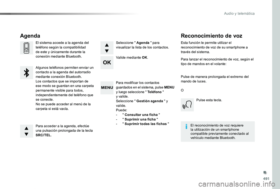 TOYOTA PROACE VERSO 2019 Manuale de Empleo (in Spanish) 491
ProaceVerso_es_Chap10d_RD6_ed01-2019
Para modificar los contactos guardados en el sistema, pulse MENU y luego seleccione " Teléfono " y valide.Seleccione " Gestión agenda " y va TOYOTA PROACE VERSO 2019 Manuale de Empleo (in Spanish) 491
ProaceVerso_es_Chap10d_RD6_ed01-2019
Para modificar los contactos guardados en el sistema, pulse MENU y luego seleccione " Teléfono " y valide.Seleccione " Gestión agenda " y va