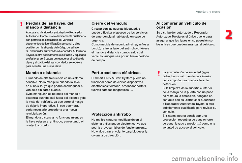 TOYOTA PROACE VERSO 2019 Manuale de Empleo (in Spanish) 63
ProaceVerso_es_Chap02_ouvertures_ed01-2019
Pérdida de las llaves, del mando a distancia
Acuda a su distribuidor autorizado o Reparador Autorizado Toyota, u otro debidamente cualificado con permiso TOYOTA PROACE VERSO 2019 Manuale de Empleo (in Spanish) 63
ProaceVerso_es_Chap02_ouvertures_ed01-2019
Pérdida de las llaves, del mando a distancia
Acuda a su distribuidor autorizado o Reparador Autorizado Toyota, u otro debidamente cualificado con permiso