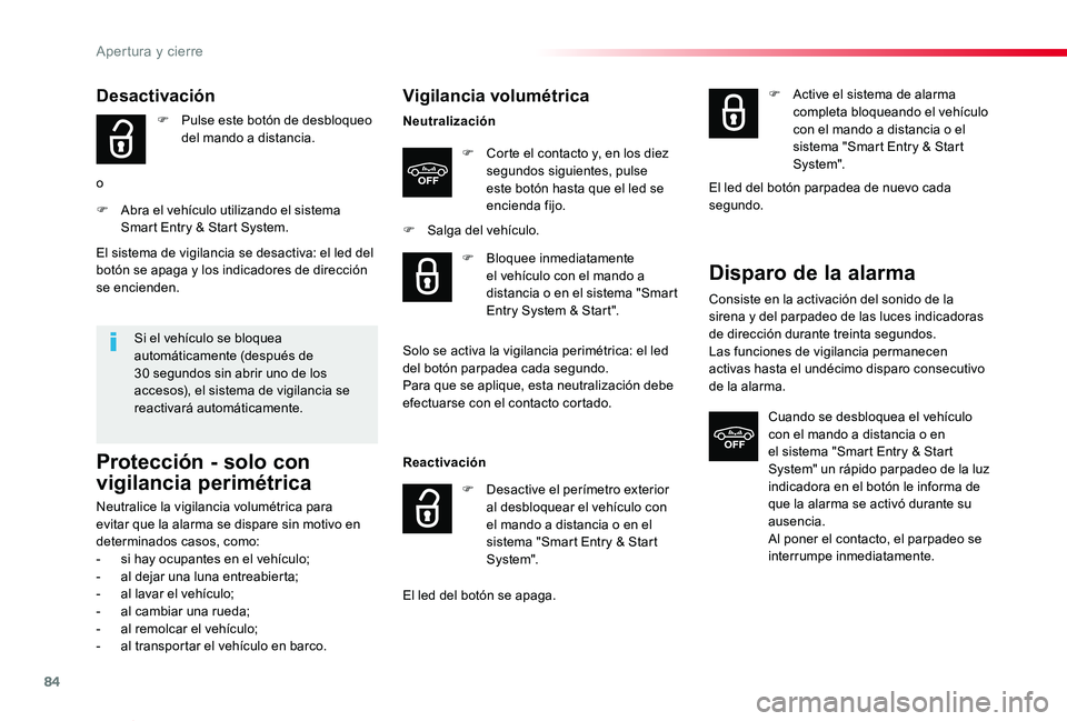 TOYOTA PROACE VERSO 2019 Manuale de Empleo (in Spanish) 84
ProaceVerso_es_Chap02_ouvertures_ed01-2019
Vigilancia volumétrica
Neutralización
F Corte el contacto y, en los diez segundos siguientes, pulse este botón hasta que el led se encienda fijo.
F Sal TOYOTA PROACE VERSO 2019 Manuale de Empleo (in Spanish) 84
ProaceVerso_es_Chap02_ouvertures_ed01-2019
Vigilancia volumétrica
Neutralización
F Corte el contacto y, en los diez segundos siguientes, pulse este botón hasta que el led se encienda fijo.
F Sal