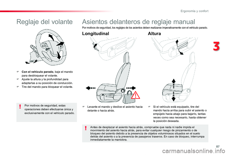 TOYOTA PROACE VERSO 2019 Manuale de Empleo (in Spanish) 87
ProaceVerso_es_Chap03_ergonomie-et-confort_ed01-2019
Reglaje del volante
F Con el vehículo parado, baje el mando para desbloquear el volante.F Ajuste la altura y la profundidad para adaptarlas a s TOYOTA PROACE VERSO 2019 Manuale de Empleo (in Spanish) 87
ProaceVerso_es_Chap03_ergonomie-et-confort_ed01-2019
Reglaje del volante
F Con el vehículo parado, baje el mando para desbloquear el volante.F Ajuste la altura y la profundidad para adaptarlas a s