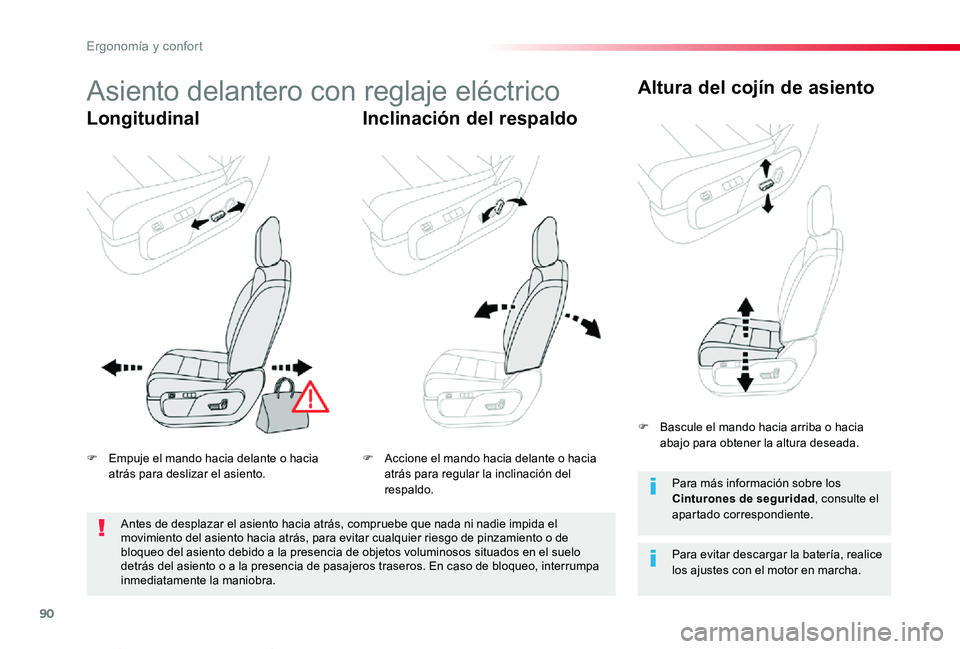 TOYOTA PROACE VERSO 2019  Manuale de Empleo (in Spanish) 90
ProaceVerso_es_Chap03_ergonomie-et-confort_ed01-2019
Asiento delantero con reglaje eléctrico
LongitudinalInclinación del respaldo
Altura del cojín de asiento
Para evitar descargar la batería, r