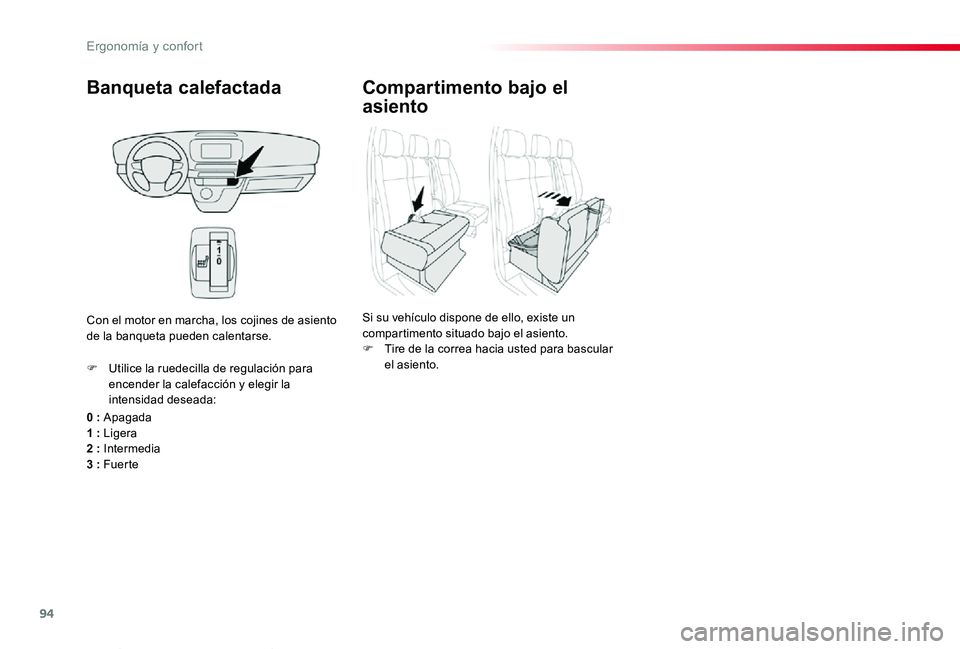 TOYOTA PROACE VERSO 2019  Manuale de Empleo (in Spanish) 94
ProaceVerso_es_Chap03_ergonomie-et-confort_ed01-2019
Banqueta calefactada
0 : Apagada1 : Ligera
2 : Intermedia3 : Fuer te
F Utilice la ruedecilla de regulación para encender la calefacción y eleg