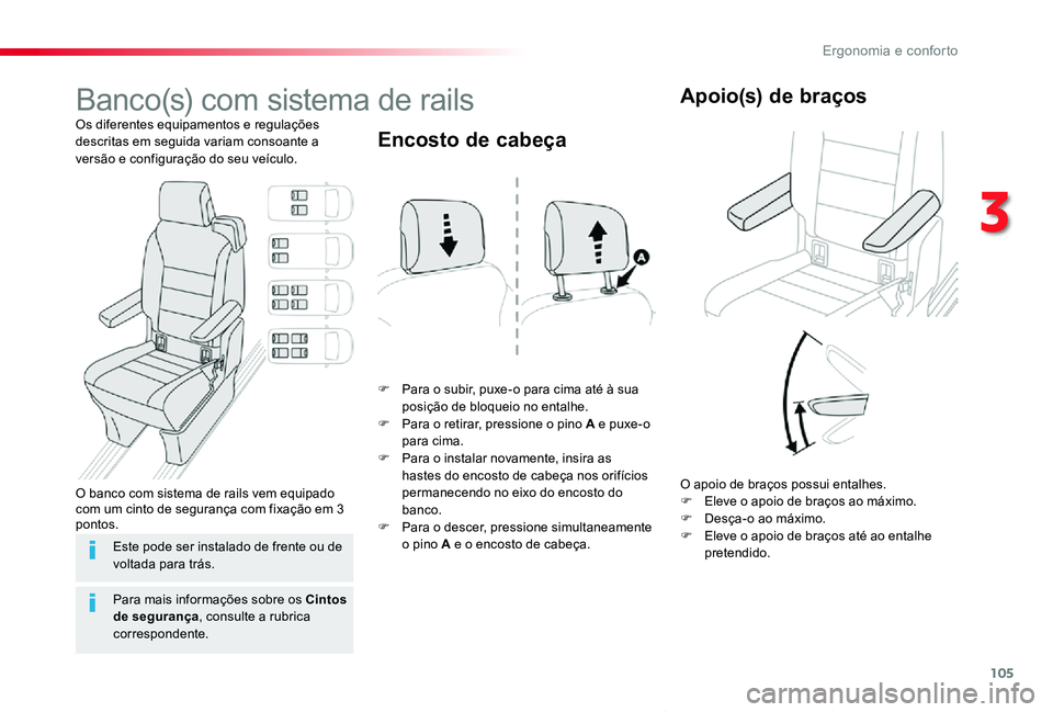 TOYOTA PROACE VERSO 2019  Manual de utilização (in Portuguese) 105
ProaceVerso_pt_Chap03_ergonomie-et-confort_ed01-2019
Banco(s) com sistema de rails
Os diferentes equipamentos e regulações descritas em seguida variam consoante a versão e configuração do seu