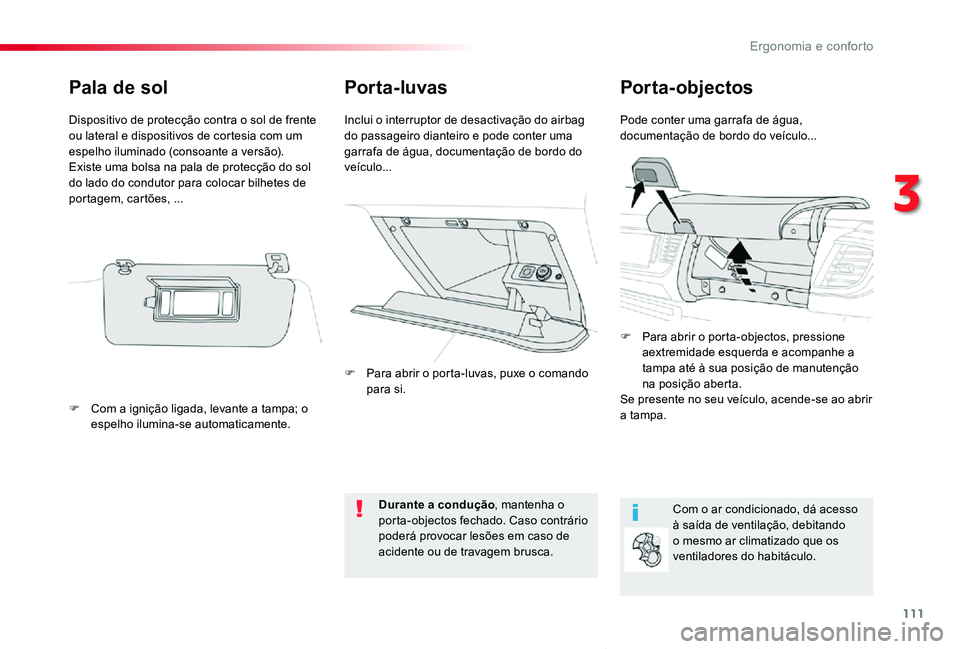 TOYOTA PROACE VERSO 2019 Manual de utilização (in Portuguese) 111
ProaceVerso_pt_Chap03_ergonomie-et-confort_ed01-2019
Por ta- luvasPorta-objectos
Pode conter uma garrafa de água, documentação de bordo do veículo...Inclui o interruptor de desactivação do a TOYOTA PROACE VERSO 2019 Manual de utilização (in Portuguese) 111
ProaceVerso_pt_Chap03_ergonomie-et-confort_ed01-2019
Por ta- luvasPorta-objectos
Pode conter uma garrafa de água, documentação de bordo do veículo...Inclui o interruptor de desactivação do a