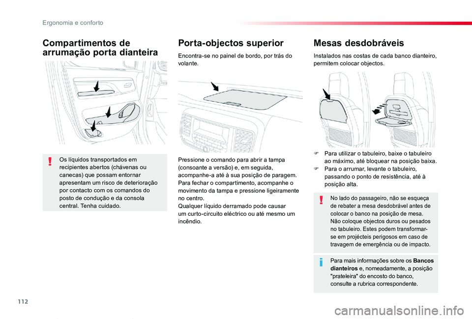 TOYOTA PROACE VERSO 2019 Manual de utilização (in Portuguese) 112
ProaceVerso_pt_Chap03_ergonomie-et-confort_ed01-2019
Mesas desdobráveis
Instalados nas costas de cada banco dianteiro, permitem colocar objectos.
No lado do passageiro, não se esqueça de rebate TOYOTA PROACE VERSO 2019 Manual de utilização (in Portuguese) 112
ProaceVerso_pt_Chap03_ergonomie-et-confort_ed01-2019
Mesas desdobráveis
Instalados nas costas de cada banco dianteiro, permitem colocar objectos.
No lado do passageiro, não se esqueça de rebate