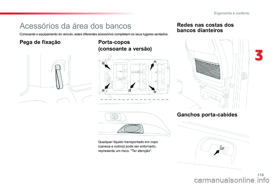 TOYOTA PROACE VERSO 2019  Manual de utilização (in Portuguese) 115
ProaceVerso_pt_Chap03_ergonomie-et-confort_ed01-2019
Acessórios da área dos bancos
Consoante o equipamento do veículo, estes diferentes acessórios completam os seus lugares sentados.
Pega de f