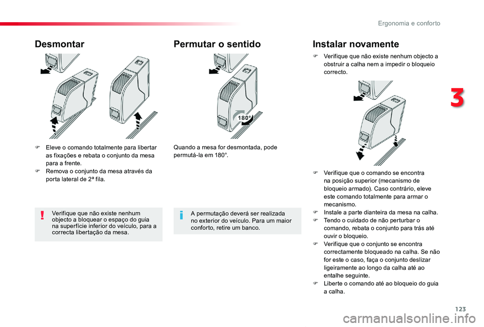 TOYOTA PROACE VERSO 2019 Manual de utilização (in Portuguese) 123
ProaceVerso_pt_Chap03_ergonomie-et-confort_ed01-2019
F Eleve o comando totalmente para libertar as fixações e rebata o conjunto da mesa para a frente.F Remova o conjunto da mesa através da port TOYOTA PROACE VERSO 2019 Manual de utilização (in Portuguese) 123
ProaceVerso_pt_Chap03_ergonomie-et-confort_ed01-2019
F Eleve o comando totalmente para libertar as fixações e rebata o conjunto da mesa para a frente.F Remova o conjunto da mesa através da port