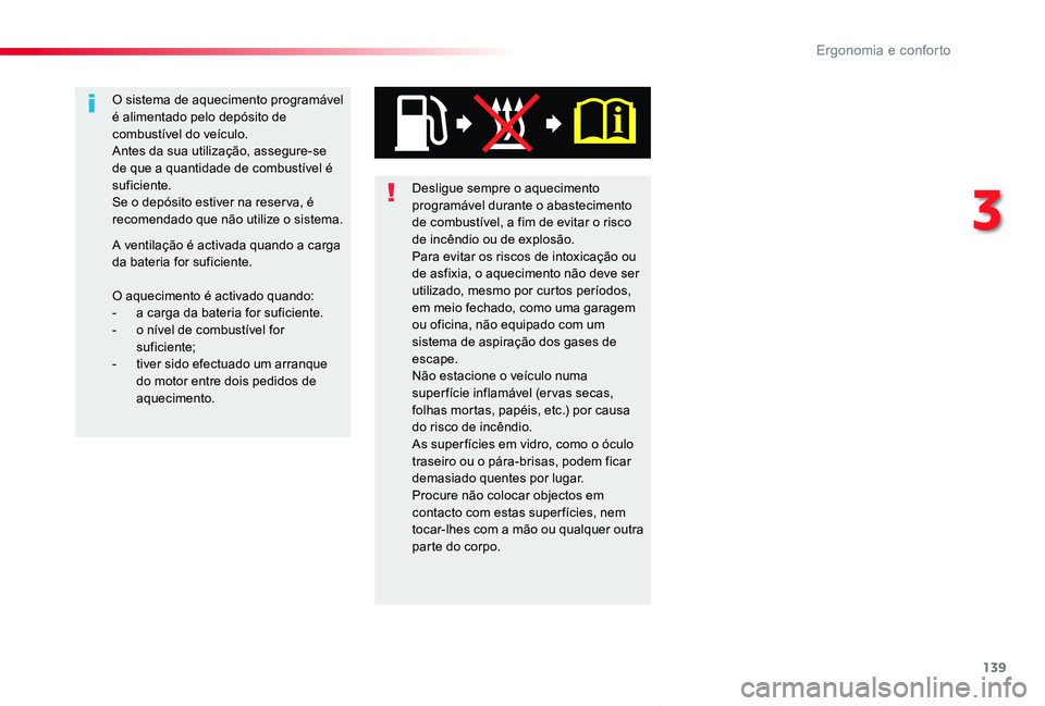 TOYOTA PROACE VERSO 2019 Manual de utilização (in Portuguese) 139
ProaceVerso_pt_Chap03_ergonomie-et-confort_ed01-2019
Desligue sempre o aquecimento programável durante o abastecimento de combustível, a fim de evitar o risco de incêndio ou de explosão.Para e TOYOTA PROACE VERSO 2019 Manual de utilização (in Portuguese) 139
ProaceVerso_pt_Chap03_ergonomie-et-confort_ed01-2019
Desligue sempre o aquecimento programável durante o abastecimento de combustível, a fim de evitar o risco de incêndio ou de explosão.Para e