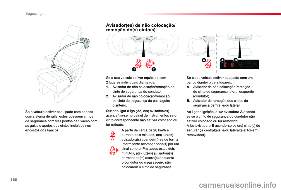 TOYOTA PROACE VERSO 2019 Manual de utilização (in Portuguese) 166
ProaceVerso_pt_Chap05_securite_ed01-2019
Avisador(es) de não colocação/remoção do(s) cinto(s)
Se o seu veículo estiver equipado com 2 lugares individuais dianteiros:1. Avisador de não colo TOYOTA PROACE VERSO 2019 Manual de utilização (in Portuguese) 166
ProaceVerso_pt_Chap05_securite_ed01-2019
Avisador(es) de não colocação/remoção do(s) cinto(s)
Se o seu veículo estiver equipado com 2 lugares individuais dianteiros:1. Avisador de não colo
