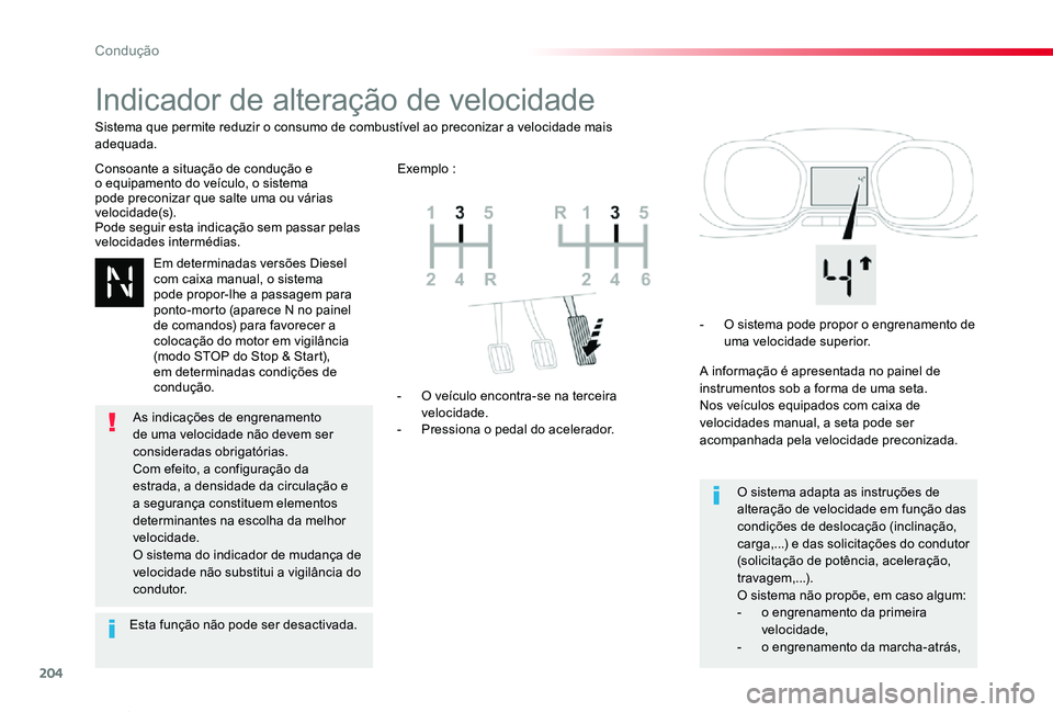 TOYOTA PROACE VERSO 2019 Manual de utilização (in Portuguese) 204
ProaceVerso_pt_Chap06_conduite_ed01-2019
Indicador de alteração de velocidade
Consoante a situação de condução e o equipamento do veículo, o sistema pode preconizar que salte uma ou várias TOYOTA PROACE VERSO 2019 Manual de utilização (in Portuguese) 204
ProaceVerso_pt_Chap06_conduite_ed01-2019
Indicador de alteração de velocidade
Consoante a situação de condução e o equipamento do veículo, o sistema pode preconizar que salte uma ou várias