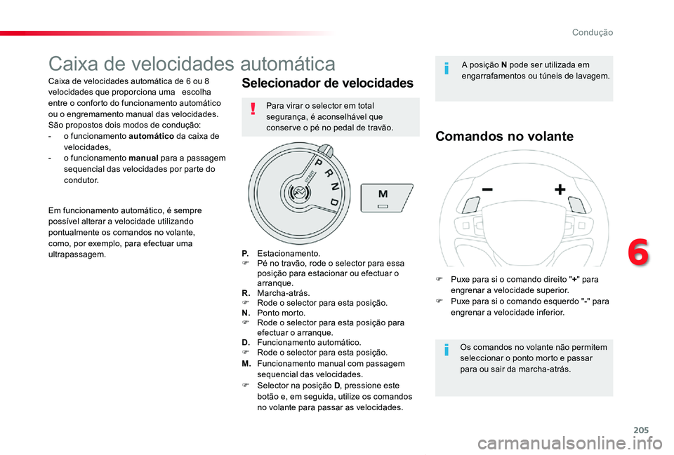 TOYOTA PROACE VERSO 2019 Manual de utilização (in Portuguese) 205
ProaceVerso_pt_Chap06_conduite_ed01-2019
Caixa de velocidades automática
Caixa de velocidades automática de 6 ou 8 velocidades que proporciona uma escolha entre o conforto do funcionamento aut TOYOTA PROACE VERSO 2019 Manual de utilização (in Portuguese) 205
ProaceVerso_pt_Chap06_conduite_ed01-2019
Caixa de velocidades automática
Caixa de velocidades automática de 6 ou 8 velocidades que proporciona uma escolha entre o conforto do funcionamento aut