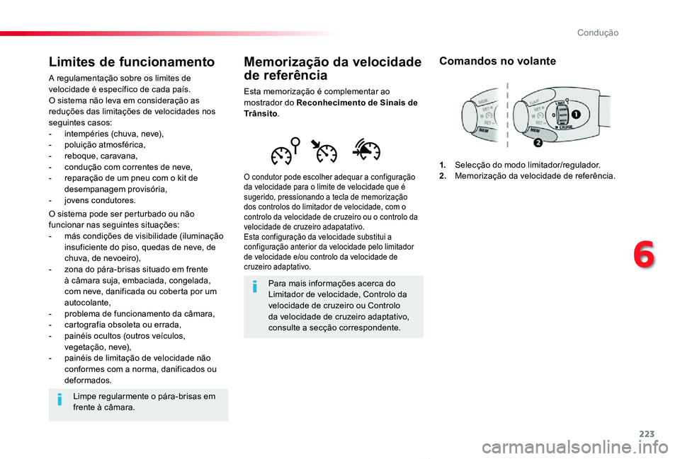 TOYOTA PROACE VERSO 2019 Manual de utilização (in Portuguese) 223
ProaceVerso_pt_Chap06_conduite_ed01-2019
Memorização da velocidade
de referência
Esta memorização é complementar ao mostrador do Reconhecimento de Sinais de Trânsito.
O condutor pode escol TOYOTA PROACE VERSO 2019 Manual de utilização (in Portuguese) 223
ProaceVerso_pt_Chap06_conduite_ed01-2019
Memorização da velocidade
de referência
Esta memorização é complementar ao mostrador do Reconhecimento de Sinais de Trânsito.
O condutor pode escol