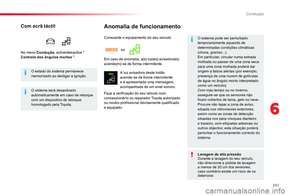 TOYOTA PROACE VERSO 2019 Manual de utilização (in Portuguese) 251
ProaceVerso_pt_Chap06_conduite_ed01-2019
Anomalia de funcionamento
Faça a verificação do seu veículo num concessionário ou reparador Toyota autorizado ou noutro profissional devidamente quali TOYOTA PROACE VERSO 2019 Manual de utilização (in Portuguese) 251
ProaceVerso_pt_Chap06_conduite_ed01-2019
Anomalia de funcionamento
Faça a verificação do seu veículo num concessionário ou reparador Toyota autorizado ou noutro profissional devidamente quali