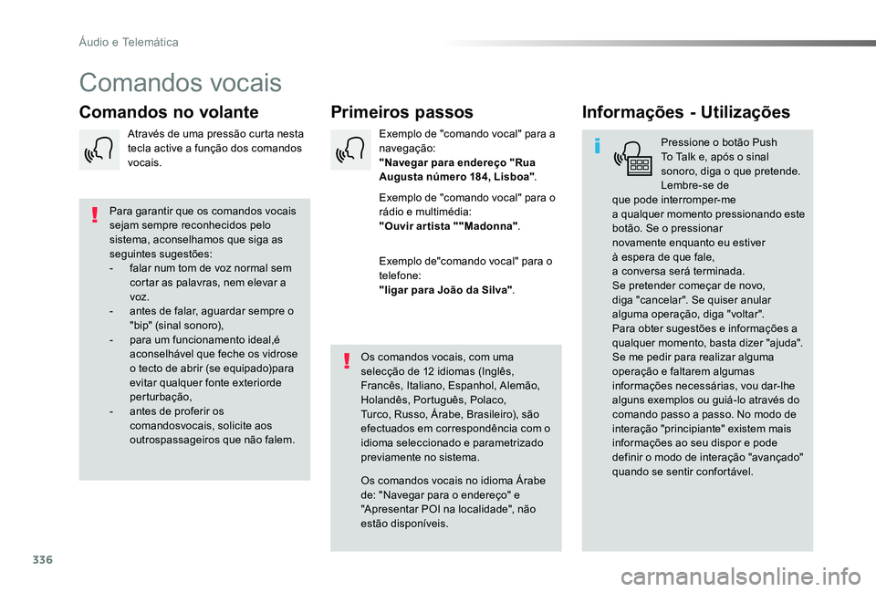 TOYOTA PROACE VERSO 2019 Manual de utilização (in Portuguese) 336
ProaceVerso_pt_Chap10b_NAC-1_ed01-2019
Comandos vocais
Primeiros passosComandos no volanteInformações - Utilizações
Pressione o botão Push To Talk e, após o sinal sonoro, diga o que pretende TOYOTA PROACE VERSO 2019 Manual de utilização (in Portuguese) 336
ProaceVerso_pt_Chap10b_NAC-1_ed01-2019
Comandos vocais
Primeiros passosComandos no volanteInformações - Utilizações
Pressione o botão Push To Talk e, após o sinal sonoro, diga o que pretende