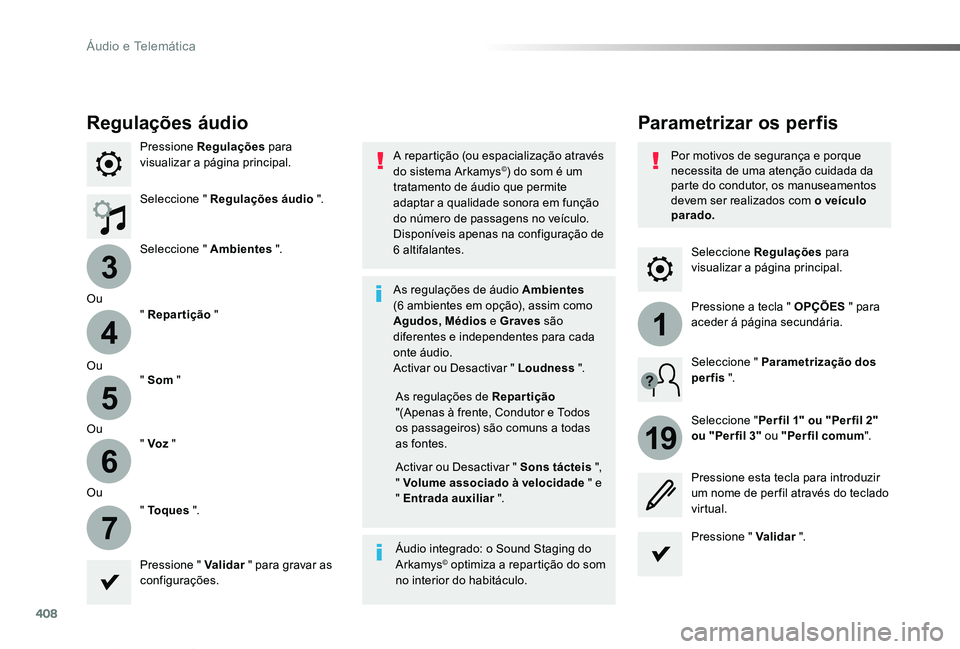 TOYOTA PROACE VERSO 2019 Manual de utilização (in Portuguese) 408
3
4
5
6
7
1
19
ProaceVerso_pt_Chap10b_NAC-1_ed01-2019
Seleccione Regulações para visualizar a página principal.
Parametrizar os perfisRegulações áudio
Pressione Regulações para visualizar TOYOTA PROACE VERSO 2019 Manual de utilização (in Portuguese) 408
3
4
5
6
7
1
19
ProaceVerso_pt_Chap10b_NAC-1_ed01-2019
Seleccione Regulações para visualizar a página principal.
Parametrizar os perfisRegulações áudio
Pressione Regulações para visualizar