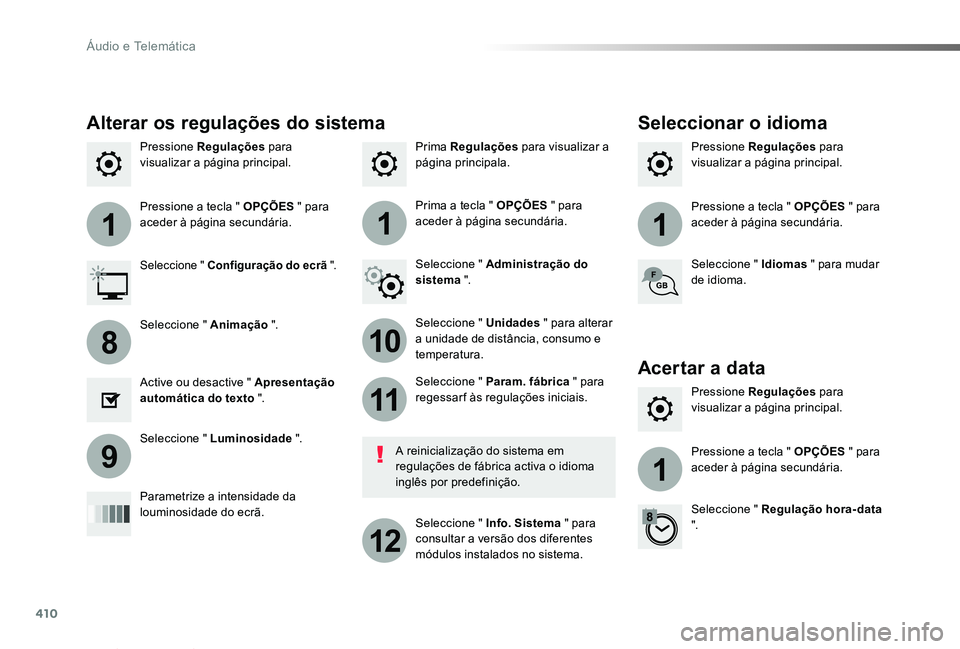 TOYOTA PROACE VERSO 2019 Manual de utilização (in Portuguese) 410
111
10
11
12
8
91
ProaceVerso_pt_Chap10b_NAC-1_ed01-2019
Prima Regulações para visualizar a página principala.Pressione Regulações para visualizar a página principal.Pressione Regulações p TOYOTA PROACE VERSO 2019 Manual de utilização (in Portuguese) 410
111
10
11
12
8
91
ProaceVerso_pt_Chap10b_NAC-1_ed01-2019
Prima Regulações para visualizar a página principala.Pressione Regulações para visualizar a página principal.Pressione Regulações p