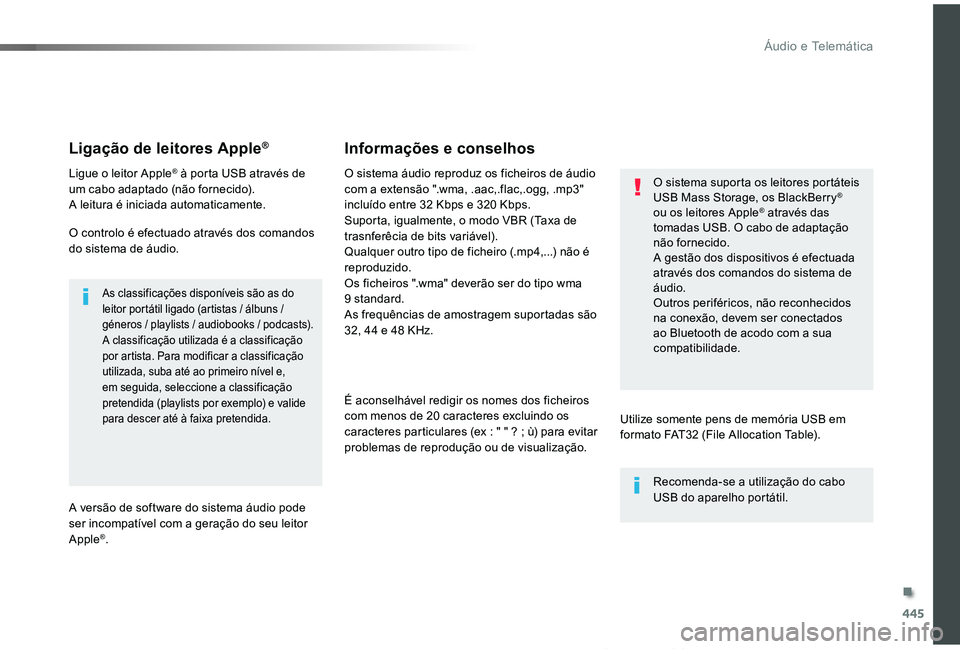 TOYOTA PROACE VERSO 2019 Manual de utilização (in Portuguese) 445
ProaceVerso_pt_Chap10c_RCC-1_ed01-2019
Ligação de leitores Apple®
Ligue o leitor Apple® à porta USB através de um cabo adaptado (não fornecido).A leitura é iniciada automaticamente.
O cont TOYOTA PROACE VERSO 2019 Manual de utilização (in Portuguese) 445
ProaceVerso_pt_Chap10c_RCC-1_ed01-2019
Ligação de leitores Apple®
Ligue o leitor Apple® à porta USB através de um cabo adaptado (não fornecido).A leitura é iniciada automaticamente.
O cont