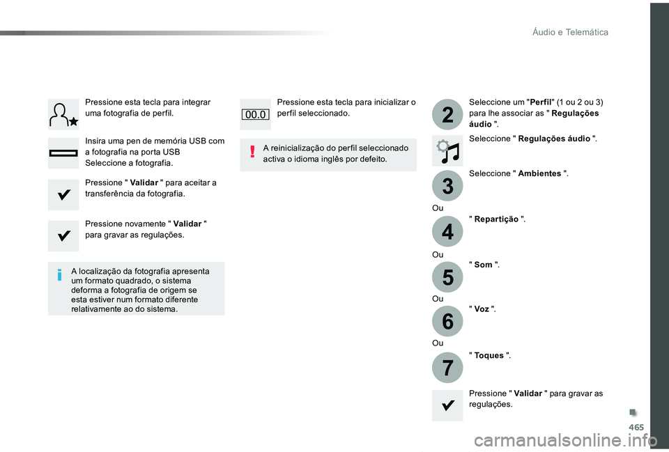 TOYOTA PROACE VERSO 2019  Manual de utilização (in Portuguese) 465
3
2
4
5
6
7
ProaceVerso_pt_Chap10c_RCC-1_ed01-2019
Seleccione um "Per fil" (1 ou 2 ou 3) para lhe associar as " Regulações áudio ".
Seleccione " Regulações áudio ".
S