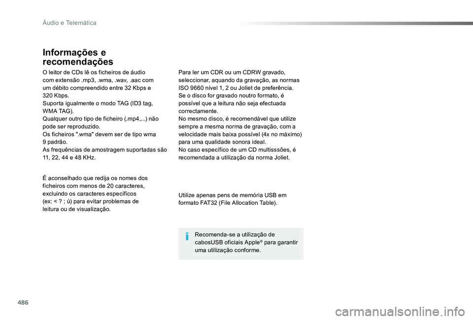TOYOTA PROACE VERSO 2019 Manual de utilização (in Portuguese) 486
ProaceVerso_pt_Chap10d_RD6_ed01-2019
O leitor de CDs lê os ficheiros de áudio com extensão .mp3, .wma, .wav, .aac com um débito compreendido entre 32 Kbps e 320 Kbps.Suporta igualmente o modo TOYOTA PROACE VERSO 2019 Manual de utilização (in Portuguese) 486
ProaceVerso_pt_Chap10d_RD6_ed01-2019
O leitor de CDs lê os ficheiros de áudio com extensão .mp3, .wma, .wav, .aac com um débito compreendido entre 32 Kbps e 320 Kbps.Suporta igualmente o modo