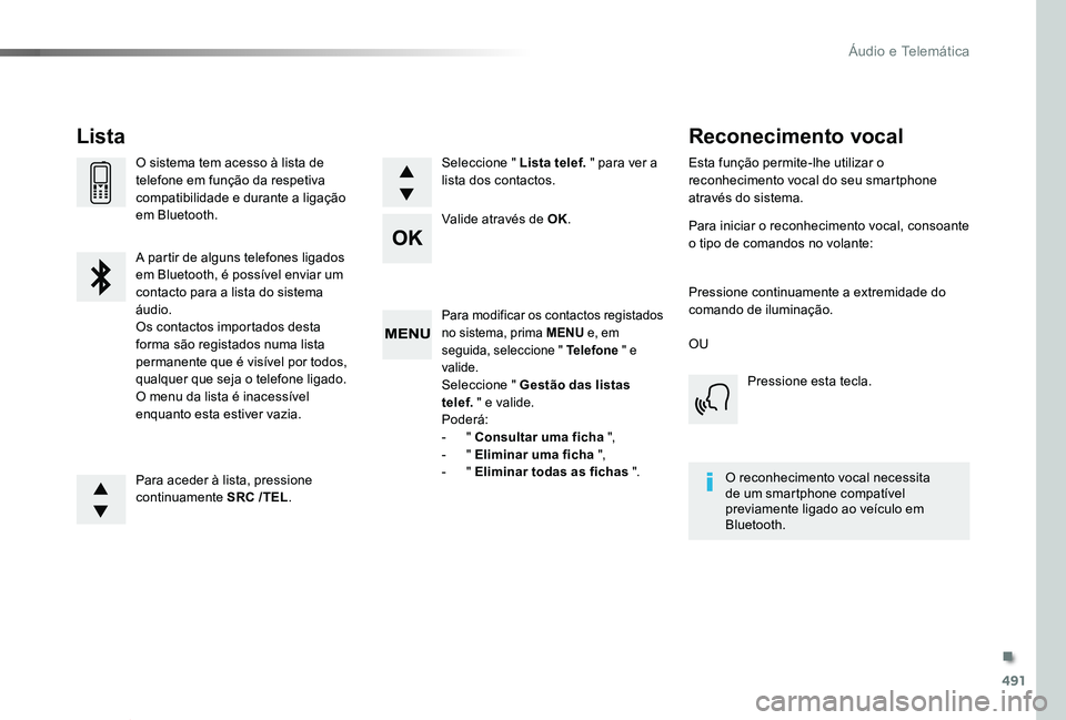 TOYOTA PROACE VERSO 2019 Manual de utilização (in Portuguese) 491
ProaceVerso_pt_Chap10d_RD6_ed01-2019
Para modificar os contactos registados no sistema, prima MENU e, em seguida, seleccione " Telefone " e valide.Seleccione " Gestão das listas telef TOYOTA PROACE VERSO 2019 Manual de utilização (in Portuguese) 491
ProaceVerso_pt_Chap10d_RD6_ed01-2019
Para modificar os contactos registados no sistema, prima MENU e, em seguida, seleccione " Telefone " e valide.Seleccione " Gestão das listas telef