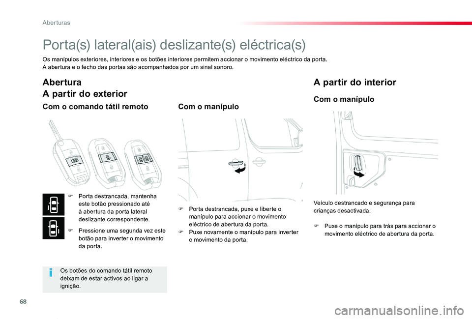TOYOTA PROACE VERSO 2019 Manual de utilização (in Portuguese) 68
ProaceVerso_pt_Chap02_ouvertures_ed01-2019
Po r t a (s) l a t e r a l (a i s) d e s l i z a n t e (s) e l é c t r i c a (s)
Os manípulos exteriores, interiores e os botões interiores permitem TOYOTA PROACE VERSO 2019 Manual de utilização (in Portuguese) 68
ProaceVerso_pt_Chap02_ouvertures_ed01-2019
Po r t a (s) l a t e r a l (a i s) d e s l i z a n t e (s) e l é c t r i c a (s)
Os manípulos exteriores, interiores e os botões interiores permitem