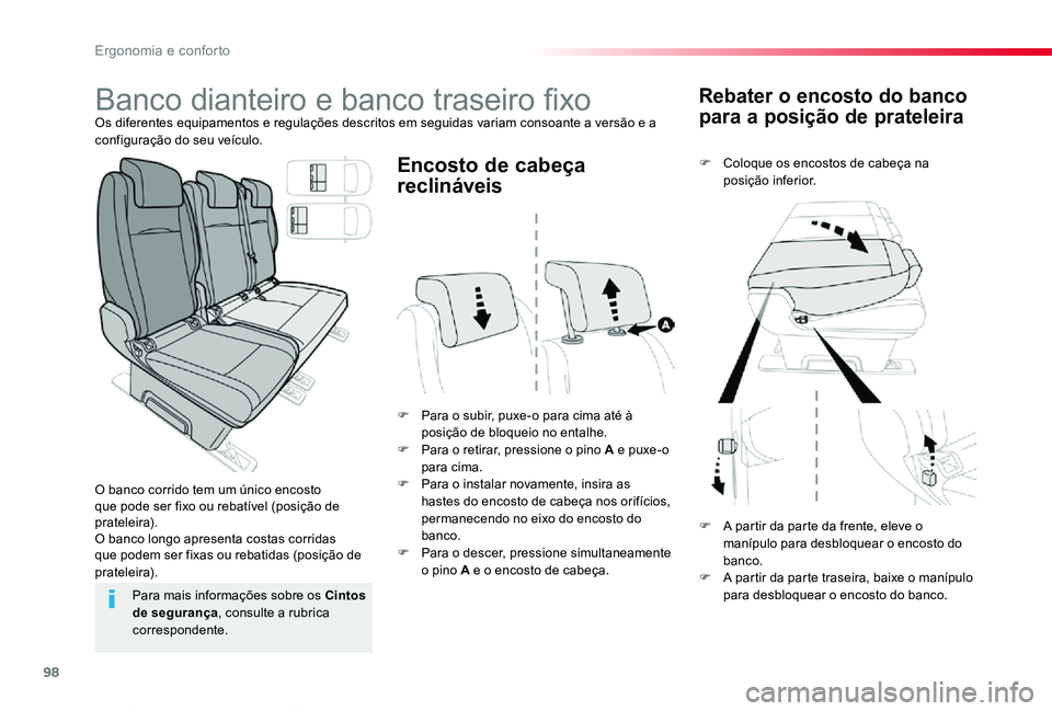 TOYOTA PROACE VERSO 2019 Manual de utilização (in Portuguese) 98
ProaceVerso_pt_Chap03_ergonomie-et-confort_ed01-2019
Rebater o encosto do banco
para a posição de prateleira
F Coloque os encostos de cabeça na posição inferior.
F Para o subir, puxe-o para c TOYOTA PROACE VERSO 2019 Manual de utilização (in Portuguese) 98
ProaceVerso_pt_Chap03_ergonomie-et-confort_ed01-2019
Rebater o encosto do banco
para a posição de prateleira
F Coloque os encostos de cabeça na posição inferior.
F Para o subir, puxe-o para c