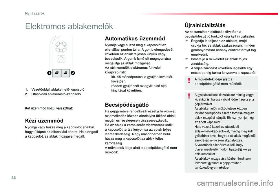 TOYOTA PROACE VERSO 2019 Kezelési útmutató (in Hungarian) 86
Proace verso_hu_Chap02_ouvertures_ed01-2019
1. Vezetőoldali ablakemelő-kapcsoló2. Utasoldali ablakemelő-kapcsoló
Újrainicializálás
Az akkumulátor lekötését követően a becsípődésgá TOYOTA PROACE VERSO 2019 Kezelési útmutató (in Hungarian) 86
Proace verso_hu_Chap02_ouvertures_ed01-2019
1. Vezetőoldali ablakemelő-kapcsoló2. Utasoldali ablakemelő-kapcsoló
Újrainicializálás
Az akkumulátor lekötését követően a becsípődésgá