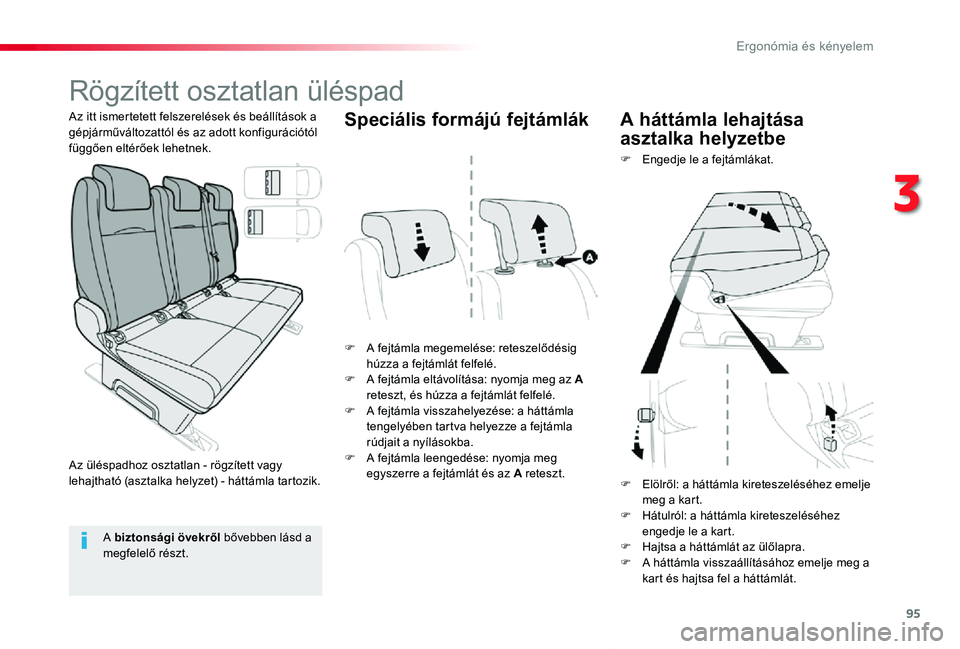 TOYOTA PROACE VERSO 2019 Kezelési útmutató (in Hungarian) 95
Proace verso_hu_Chap03_ergonomie-et-confort_ed01-2019
Rögzített osztatlan üléspad
F A fejtámla megemelése: reteszelődésig húzza a fejtámlát felfelé.F A fejtámla eltávolítása: nyomja TOYOTA PROACE VERSO 2019 Kezelési útmutató (in Hungarian) 95
Proace verso_hu_Chap03_ergonomie-et-confort_ed01-2019
Rögzített osztatlan üléspad
F A fejtámla megemelése: reteszelődésig húzza a fejtámlát felfelé.F A fejtámla eltávolítása: nyomja
