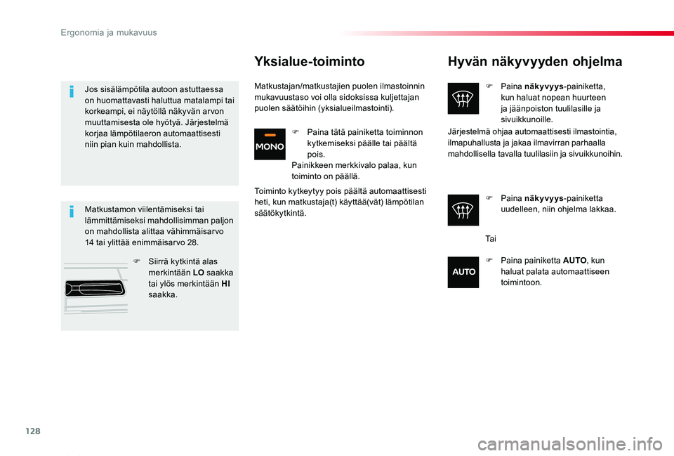 TOYOTA PROACE VERSO 2019 Omistajan Käsikirja (in Finnish) 128
ProaceVerso_fi_Chap03_ergonomie-et-confort_ed01-2019
Hyvän näkyvyyden ohjelma
F Paina näkyvyys-painiketta, kun haluat nopean huurteen ja jäänpoiston tuulilasille ja sivuikkunoille.
F Paina n TOYOTA PROACE VERSO 2019 Omistajan Käsikirja (in Finnish) 128
ProaceVerso_fi_Chap03_ergonomie-et-confort_ed01-2019
Hyvän näkyvyyden ohjelma
F Paina näkyvyys-painiketta, kun haluat nopean huurteen ja jäänpoiston tuulilasille ja sivuikkunoille.
F Paina n