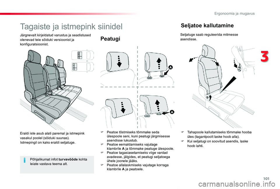TOYOTA PROACE VERSO 2019  Kasutusjuhend (in Estonian) 101
Proace verso_et_Chap03_ergonomie-et-confort_ed01-2019
Peatugi
F Peatoe tõstmiseks tõmmake seda ülespoole seni, kuni peatugi järgmisesse asendisse lukustub.F Peatoe eemaldamiseks vajutage klamb