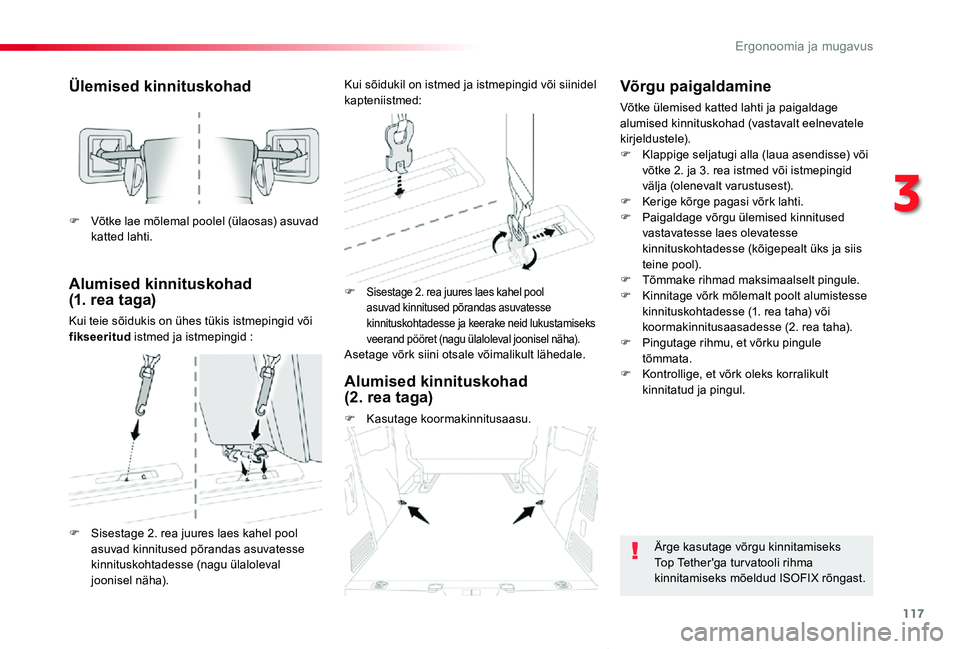TOYOTA PROACE VERSO 2019 Kasutusjuhend (in Estonian) 117
Proace verso_et_Chap03_ergonomie-et-confort_ed01-2019
Ülemised kinnituskohad
Alumised kinnituskohad (1. rea taga)
Kui teie sõidukis on ühes tükis istmepingid või fikseeritud istmed ja istmep TOYOTA PROACE VERSO 2019 Kasutusjuhend (in Estonian) 117
Proace verso_et_Chap03_ergonomie-et-confort_ed01-2019
Ülemised kinnituskohad
Alumised kinnituskohad (1. rea taga)
Kui teie sõidukis on ühes tükis istmepingid või fikseeritud istmed ja istmep