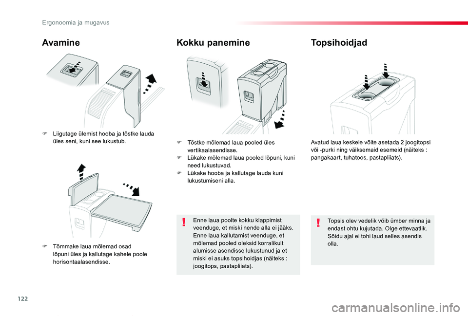 TOYOTA PROACE VERSO 2019  Kasutusjuhend (in Estonian) 122
Proace verso_et_Chap03_ergonomie-et-confort_ed01-2019
Avamine
F Tõmmake laua mõlemad osad lõpuni üles ja kallutage kahele poole horisontaalasendisse.
F Tõstke mõlemad laua pooled üles verti
