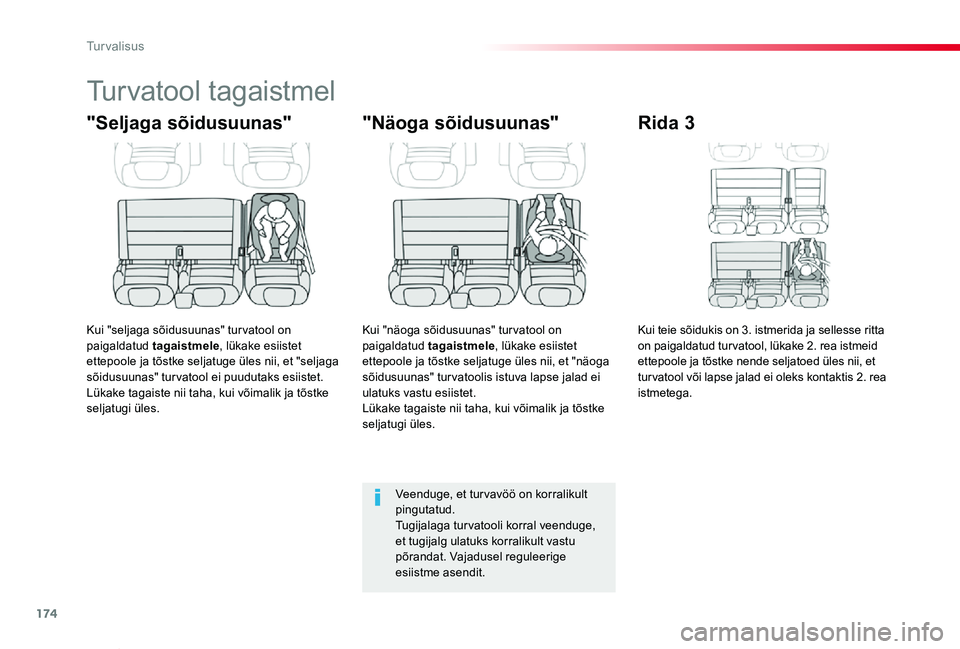 TOYOTA PROACE VERSO 2019 Kasutusjuhend (in Estonian) 174
Proace verso_et_Chap05_securite_ed01-2019
Turvatool tagaistmel
"Seljaga sõidusuunas"
Kui "seljaga sõidusuunas" tur vatool on paigaldatud tagaistmele, lükake esiistet ettepoole j TOYOTA PROACE VERSO 2019 Kasutusjuhend (in Estonian) 174
Proace verso_et_Chap05_securite_ed01-2019
Turvatool tagaistmel
"Seljaga sõidusuunas"
Kui "seljaga sõidusuunas" tur vatool on paigaldatud tagaistmele, lükake esiistet ettepoole j