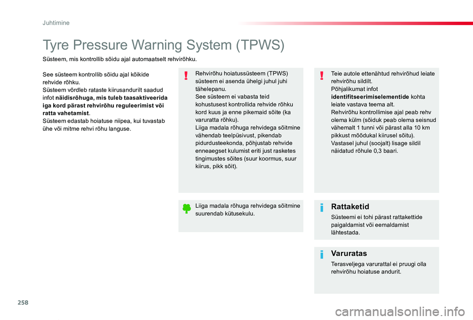 TOYOTA PROACE VERSO 2019 Kasutusjuhend (in Estonian) 258
Proace verso_et_Chap06_conduite_ed01-2019
Tyre Pressure Warning System (TPWS)
See süsteem kontrollib sõidu ajal kõikide rehvide rõhku.Süsteem võrdleb rataste kiirusandurilt saadud infot näi TOYOTA PROACE VERSO 2019 Kasutusjuhend (in Estonian) 258
Proace verso_et_Chap06_conduite_ed01-2019
Tyre Pressure Warning System (TPWS)
See süsteem kontrollib sõidu ajal kõikide rehvide rõhku.Süsteem võrdleb rataste kiirusandurilt saadud infot näi