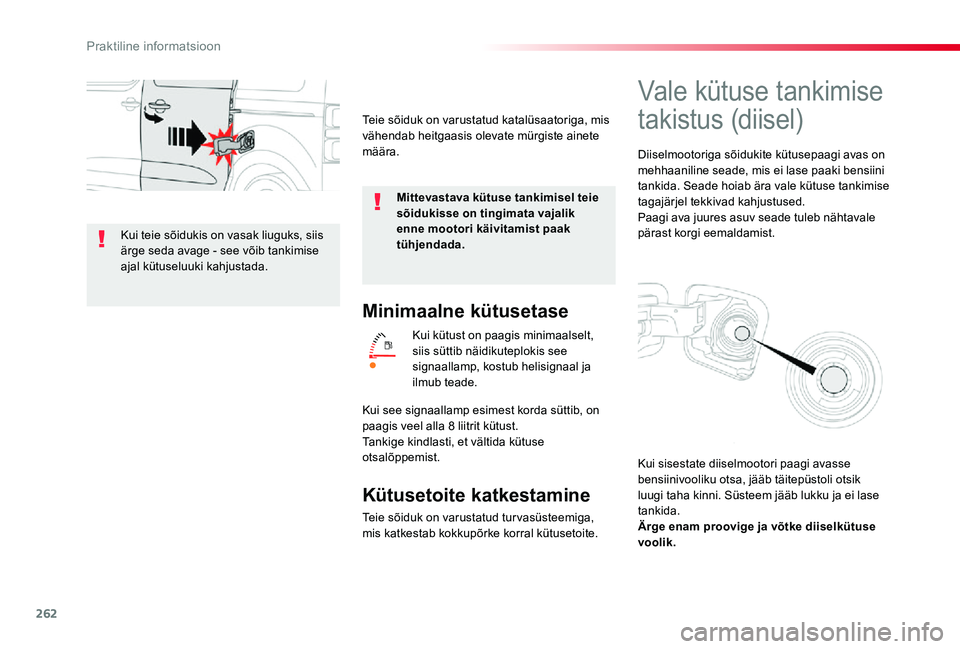 TOYOTA PROACE VERSO 2019 Kasutusjuhend (in Estonian) 262
Minimaalne kütusetase
Kui kütust on paagis minimaalselt, siis süttib näidikuteplokis see signaallamp, kostub helisignaal ja ilmub teade.
Kütusetoite katkestamine
Teie sõiduk on varustatud tu TOYOTA PROACE VERSO 2019 Kasutusjuhend (in Estonian) 262
Minimaalne kütusetase
Kui kütust on paagis minimaalselt, siis süttib näidikuteplokis see signaallamp, kostub helisignaal ja ilmub teade.
Kütusetoite katkestamine
Teie sõiduk on varustatud tu