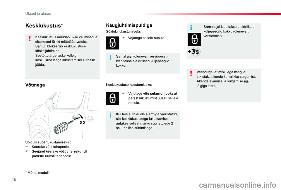 TOYOTA PROACE VERSO 2019 Kasutusjuhend (in Estonian) 48
Proace verso_et_Chap02_ouvertures_ed01-2019
Kesklukustus*
Kesklukustus muudab ukse välimised ja sisemised lülitid mittetöötavateks.Samuti blokeerub kesklukustuse käsitsijuhtimine.Seetõttu är TOYOTA PROACE VERSO 2019 Kasutusjuhend (in Estonian) 48
Proace verso_et_Chap02_ouvertures_ed01-2019
Kesklukustus*
Kesklukustus muudab ukse välimised ja sisemised lülitid mittetöötavateks.Samuti blokeerub kesklukustuse käsitsijuhtimine.Seetõttu är